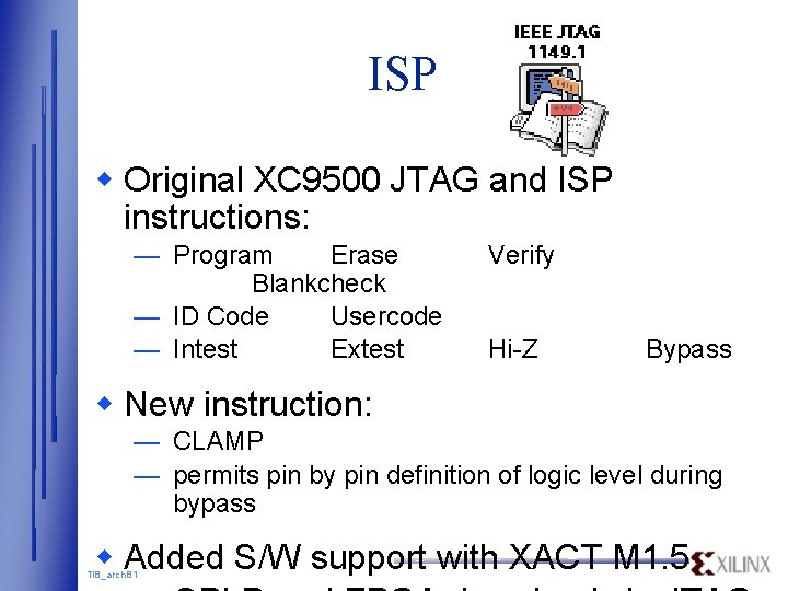 ISP w Original XC 9500 JTAG and ISP instructions: — Program Erase Blankcheck — ISP w Original XC 9500 JTAG and ISP instructions: — Program Erase Blankcheck —
