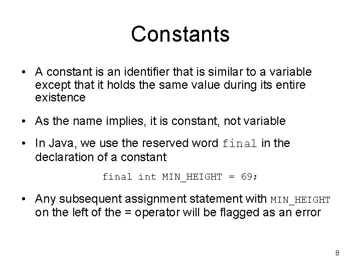 Constants • A constant is an identifier that is similar to a variable except