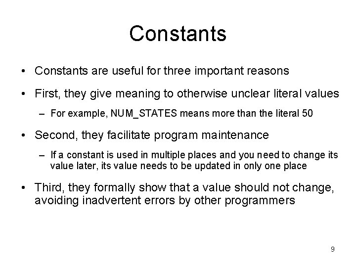Constants • Constants are useful for three important reasons • First, they give meaning