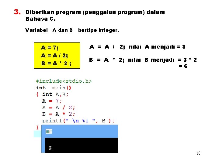 3. Diberikan program (penggalan program) dalam Bahasa C. Variabel A dan B bertipe integer,