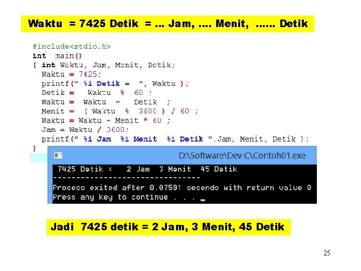 Waktu = 7425 Detik =. . . Jam, …. Menit, …… Detik Jadi 7425