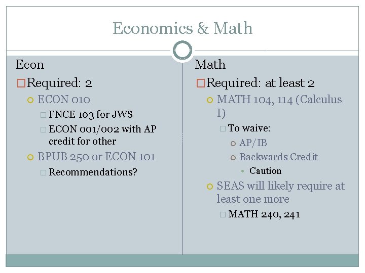 Economics & Math Econ �Required: 2 ECON 010 Math �Required: at least 2 �