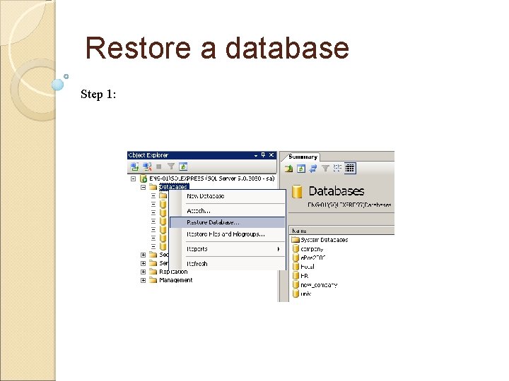 Restore a database Step 1: 