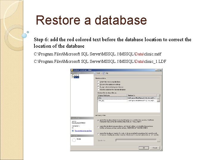 Restore a database Step 6: add the red colored text before the database location