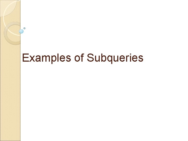 Examples of Subqueries 