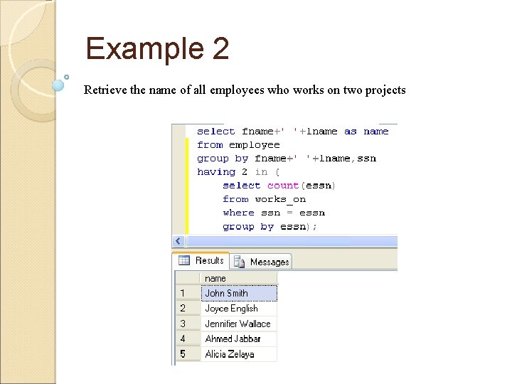 Example 2 Retrieve the name of all employees who works on two projects 
