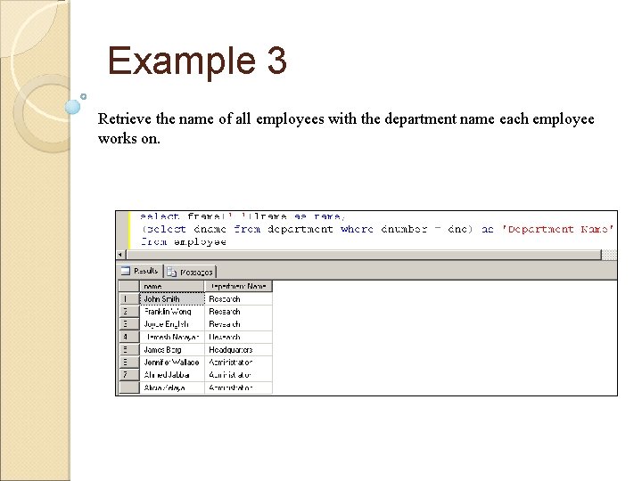 Example 3 Retrieve the name of all employees with the department name each employee