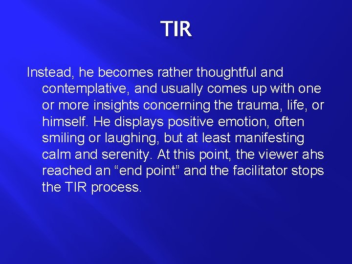 TIR Instead, he becomes rather thoughtful and contemplative, and usually comes up with one