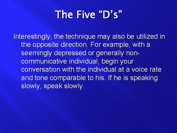 The Five “D’s” Interestingly, the technique may also be utilized in the opposite direction.