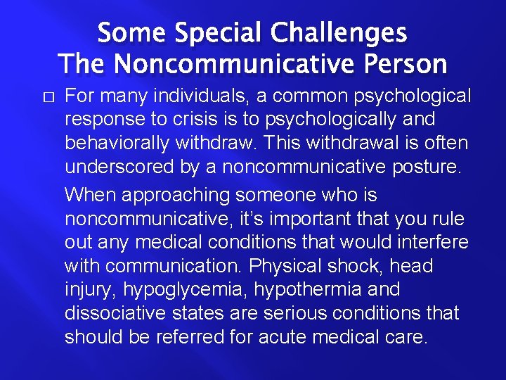 Some Special Challenges The Noncommunicative Person � For many individuals, a common psychological response