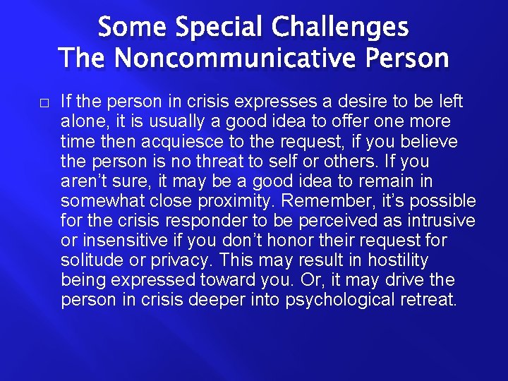 Some Special Challenges The Noncommunicative Person � If the person in crisis expresses a