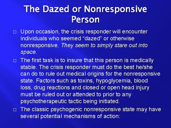 The Dazed or Nonresponsive Person � � � Upon occasion, the crisis responder will