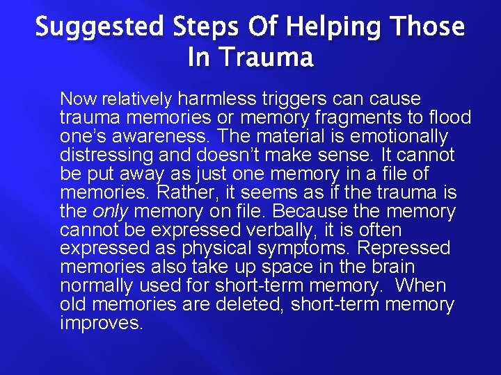 Suggested Steps Of Helping Those In Trauma Now relatively harmless triggers can cause trauma