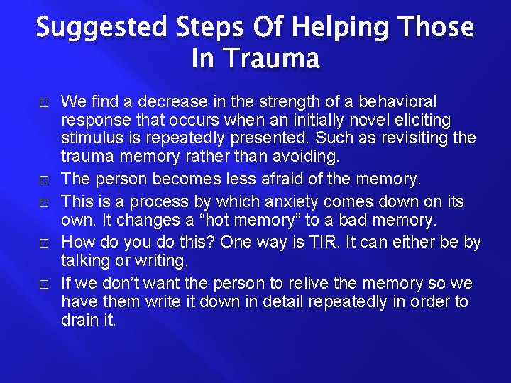 Suggested Steps Of Helping Those In Trauma � � � We find a decrease