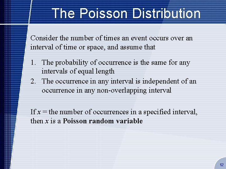 The Poisson Distribution Consider the number of times an event occurs over an interval