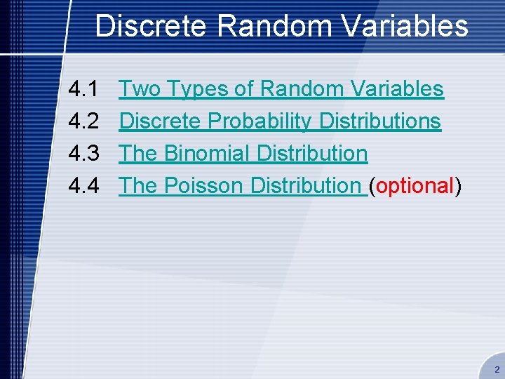 Discrete Random Variables 4. 1 4. 2 4. 3 4. 4 Two Types of