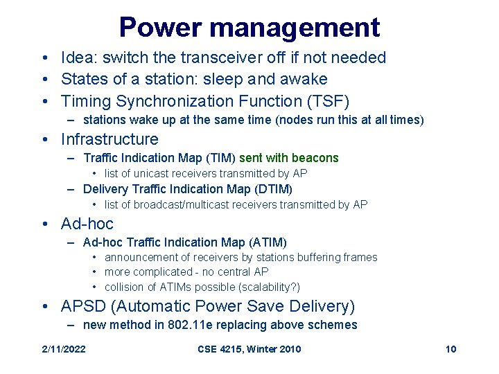 Power management • Idea: switch the transceiver off if not needed • States of