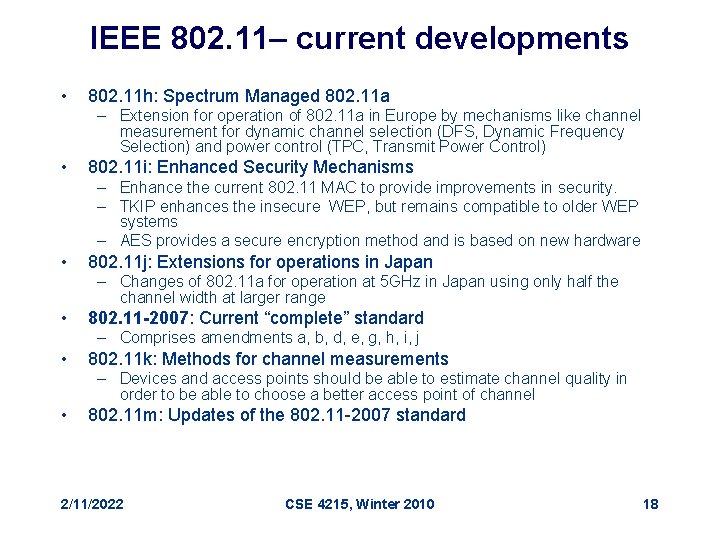 IEEE 802. 11– current developments • 802. 11 h: Spectrum Managed 802. 11 a