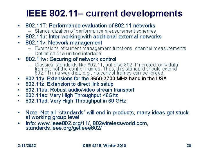 IEEE 802. 11– current developments • 802. 11 T: Performance evaluation of 802. 11