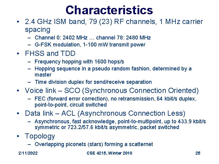 Characteristics • 2. 4 GHz ISM band, 79 (23) RF channels, 1 MHz carrier