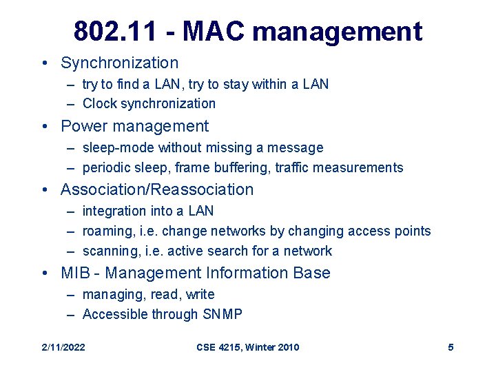 802. 11 - MAC management • Synchronization – try to find a LAN, try