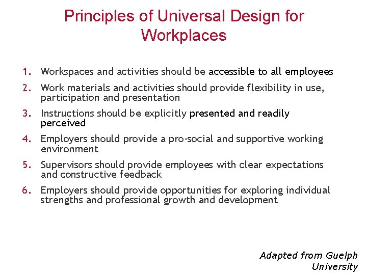 Principles of Universal Design for Workplaces 1. Workspaces and activities should be accessible to