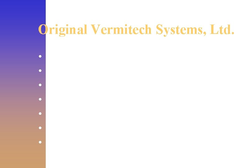 Original Vermitech Systems, Ltd. • • Albert Eggen, president 2328 Queen Street East Toronto,