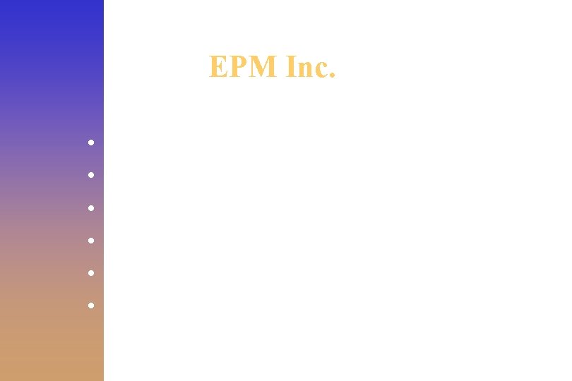 EPM Inc. • • • Bruce Elliott, president P. O. Box 1295 Cottage Grove,