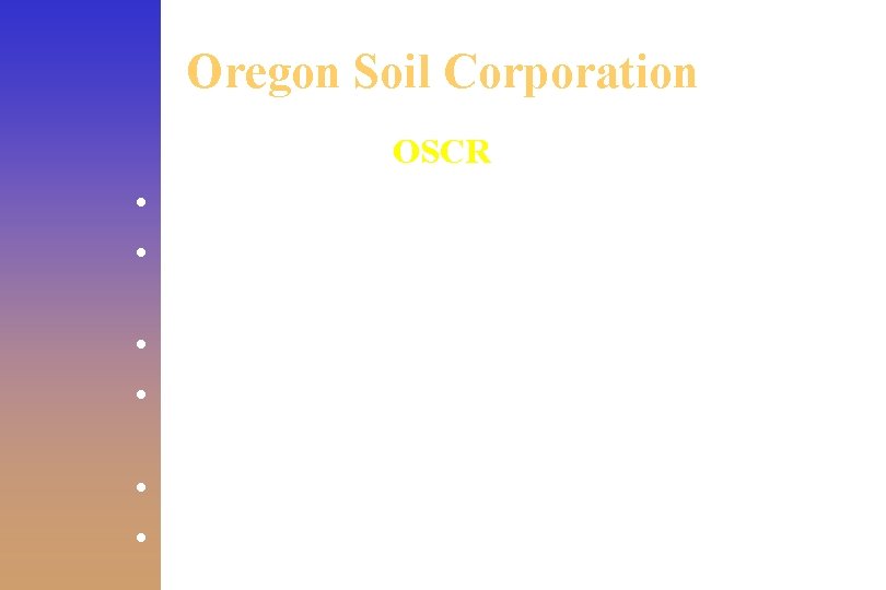 Oregon Soil Corporation • • • OSCR 3 ft. wide b, 4 ft. long,