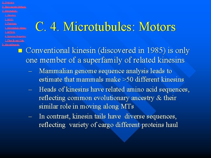 A. Overview B. Experimental Methods C. Microtubules 1. Structure 2. MAPs 3. Functions 4.