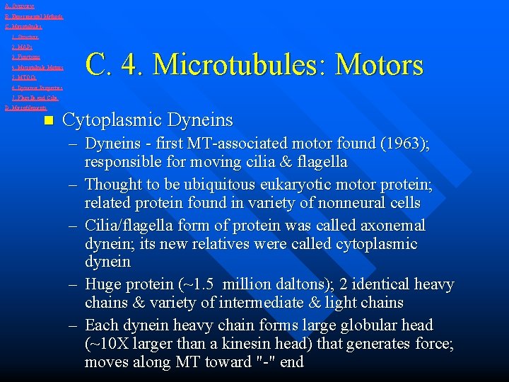 A. Overview B. Experimental Methods C. Microtubules 1. Structure 2. MAPs 3. Functions 4.