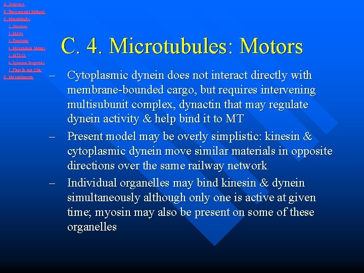 A. Overview B. Experimental Methods C. Microtubules 1. Structure 2. MAPs 3. Functions 4.