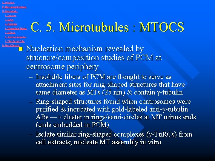 A. Overview B. Experimental Methods C. Microtubules 1. Structure 2. MAPs 3. Functions 4.