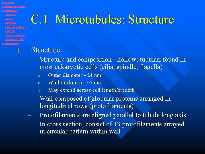 A. Overview B. Experimental Methods C. Microtubules 1. Structure 2. MAPs 3. Functions 4.