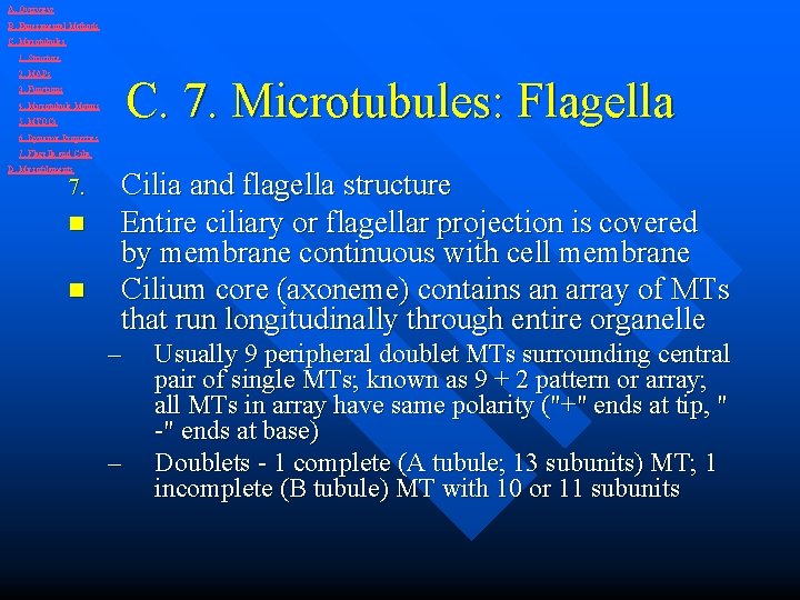 A. Overview B. Experimental Methods C. Microtubules 1. Structure 2. MAPs C. 7. Microtubules: