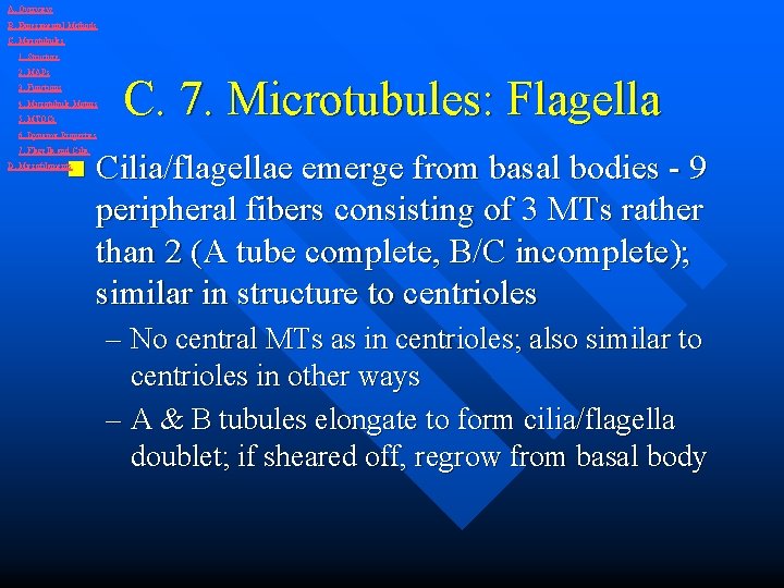 A. Overview B. Experimental Methods C. Microtubules 1. Structure 2. MAPs 3. Functions 4.