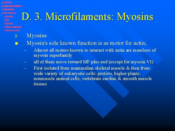 A. Overview B. Experimental Methods C. Microtubules D. Microfilaments 1. Structure 2. P/D 3.