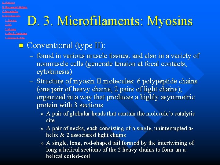 A. Overview B. Experimental Methods C. Microtubules D. Microfilaments 1. Structure 2. P/D 3.