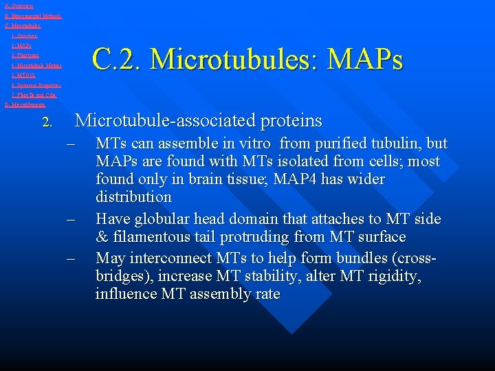 A. Overview B. Experimental Methods C. Microtubules 1. Structure C. 2. Microtubules: MAPs 2.