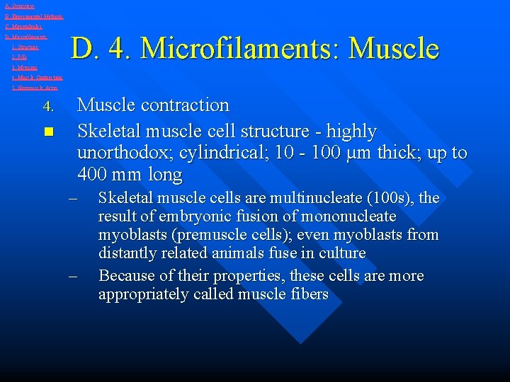 A. Overview B. Experimental Methods C. Microtubules D. Microfilaments 1. Structure 2. P/D 3.