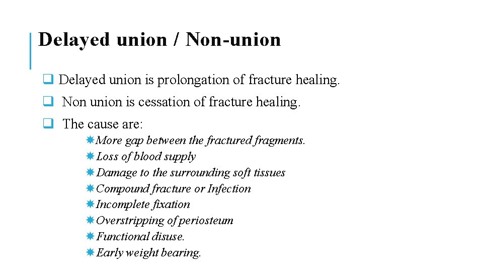Delayed union / Non-union q Delayed union is prolongation of fracture healing. q Non