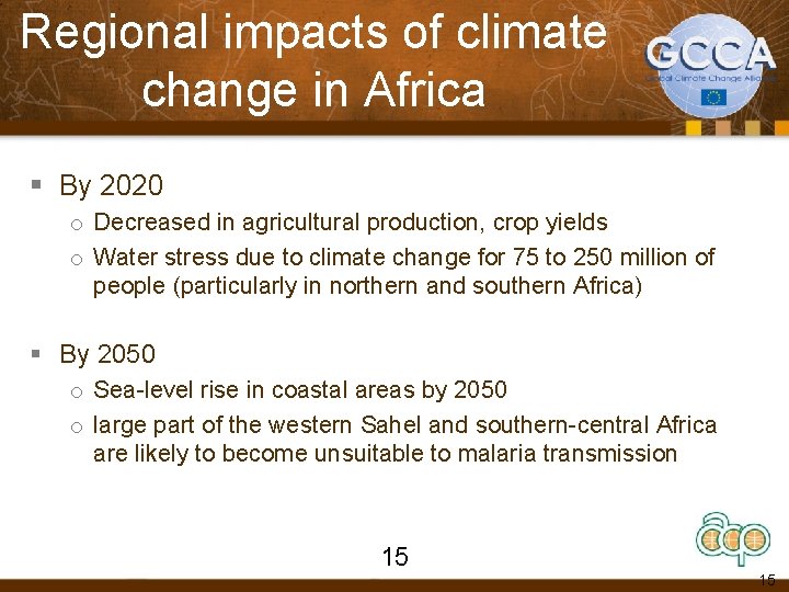 Regional impacts of climate change in Africa § By 2020 o Decreased in agricultural