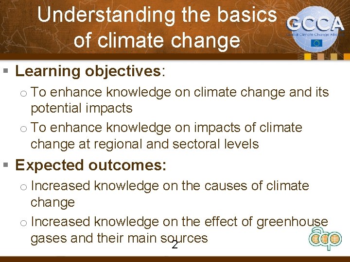 Understanding the basics of climate change § Learning objectives: o To enhance knowledge on