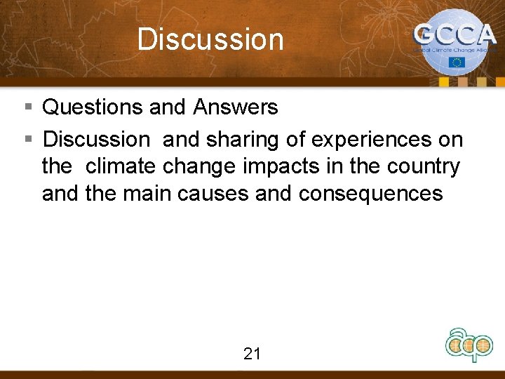 Discussion § Questions and Answers § Discussion and sharing of experiences on the climate