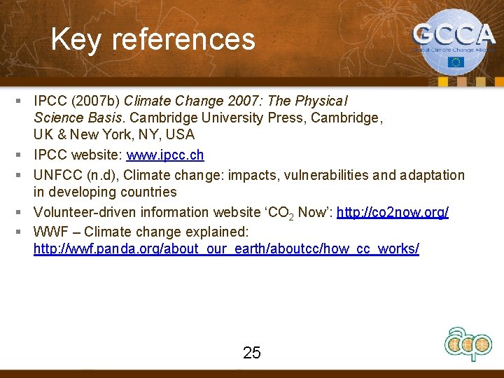 Key references § IPCC (2007 b) Climate Change 2007: The Physical Science Basis. Cambridge