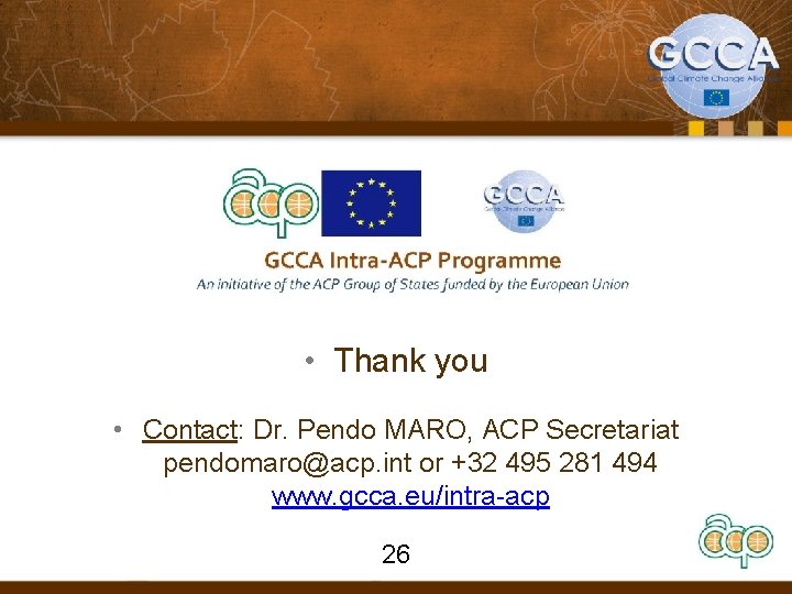  • Thank you • Contact: Dr. Pendo MARO, ACP Secretariat pendomaro@acp. int or