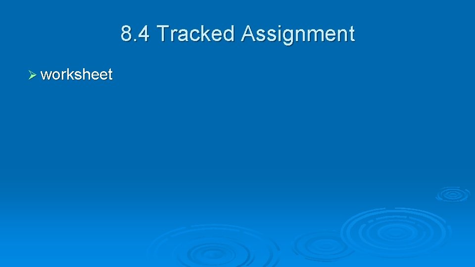 8. 4 Tracked Assignment Ø worksheet 