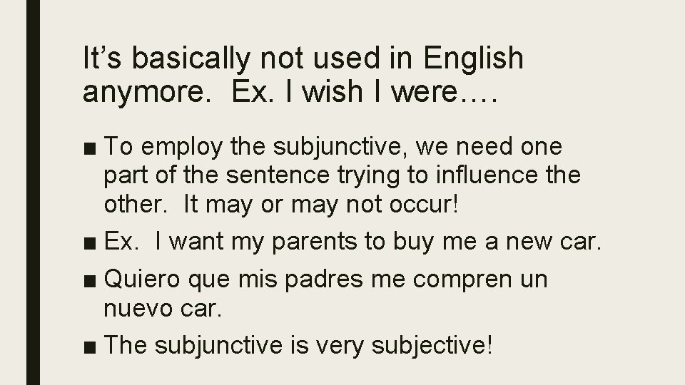 It’s basically not used in English anymore. Ex. I wish I were…. ■ To