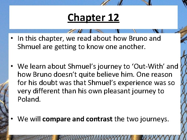 Chapter 12 • In this chapter, we read about how Bruno and Shmuel are