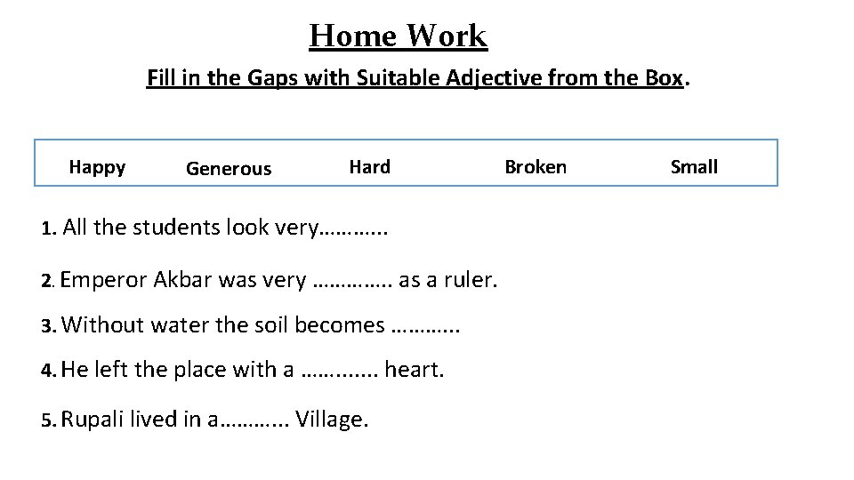 Home Work Fill in the Gaps with Suitable Adjective from the Box. Happy Generous